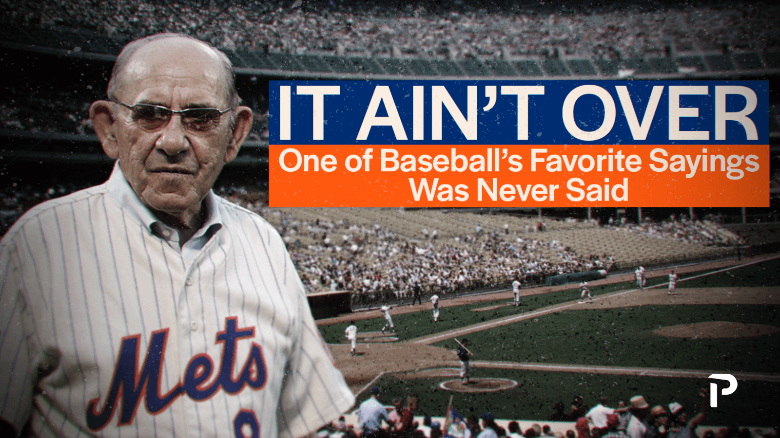 It Ain't Over: One of Baseball's Favorite Sayings was Never Said