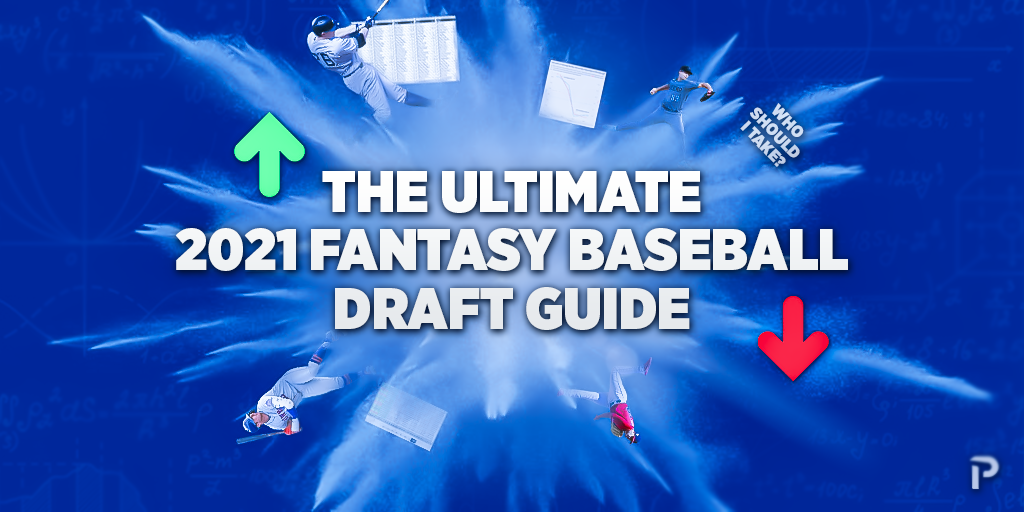 The Ultimate Fantasy Baseball Draft Guide For 2021 Who To Draft