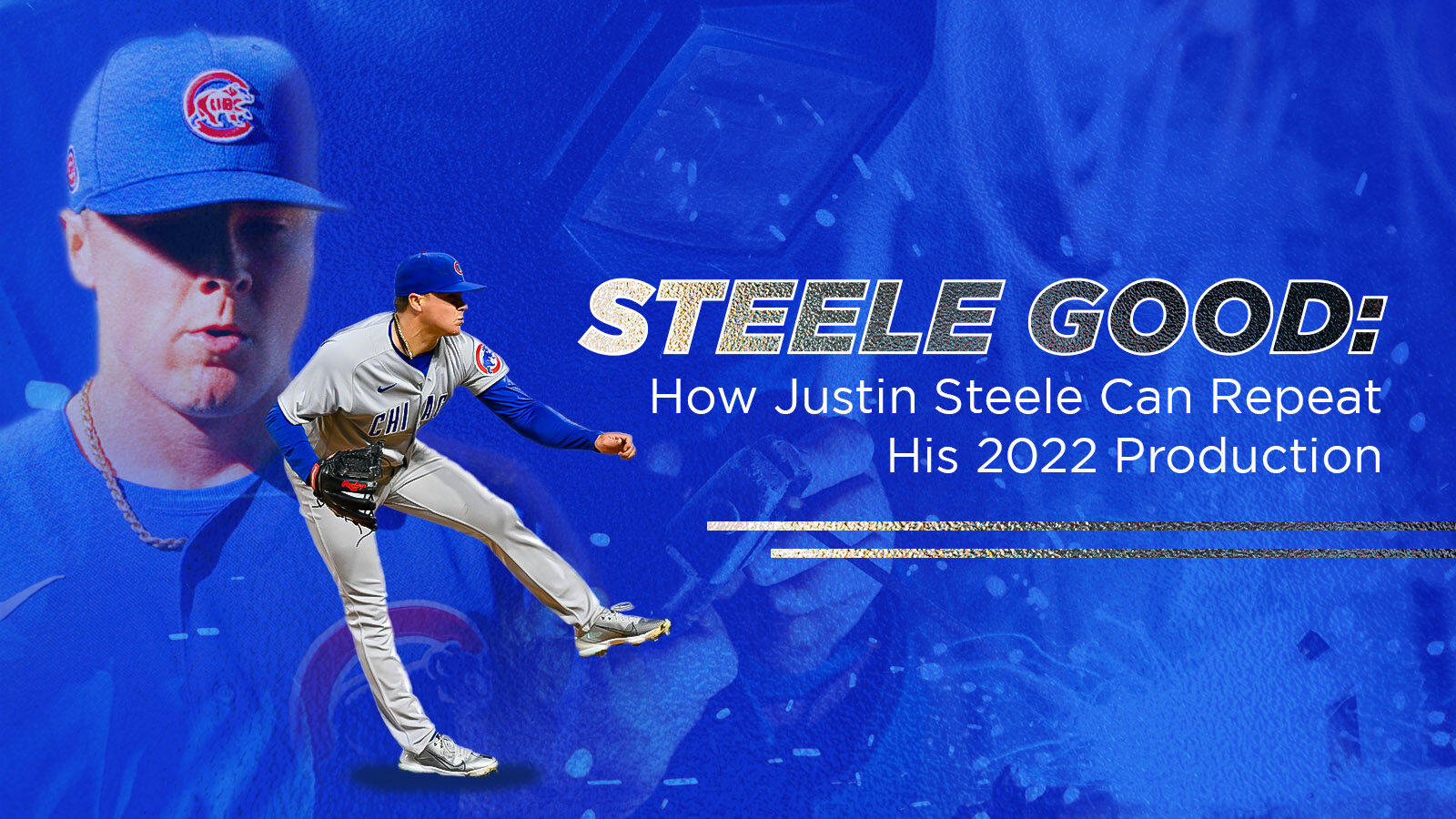 Steele Good: How Justin Steele Can Repeat His 2022 Production